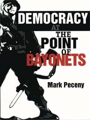 cover image of Democracy at the Point of Bayonets